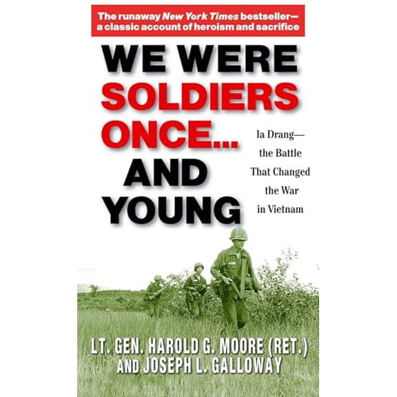 Pre-Owned We Were Soldiers Once...and Young: Ia Drang - The Battle That Changed the War in Vietnam, 9780345472649, 0345472640, Paperback, 5/30/04 edition