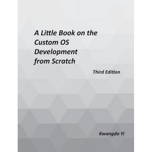A Little Book on Custom OS Development from Scratch, (Paperback)