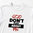 thumbnail image 5 of God Don't Play About Me Graphic T-Shirt, Unisex Classic Fit Crew Neck Tee, 5 of 9