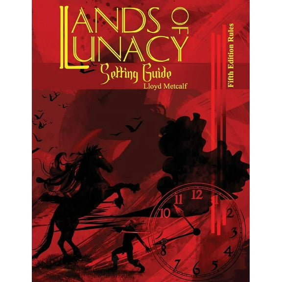 Lands of Lunacy Lands of Lunacy: 5E Setting Guide, Book 2, (Paperback)