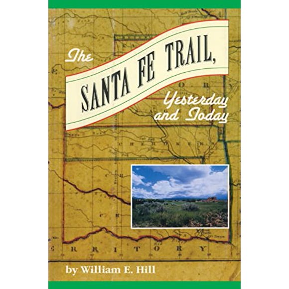 Pre-Owned The Santa Fe Trail: Yesterday and Today (Paperback) 0870043544 9780870043543