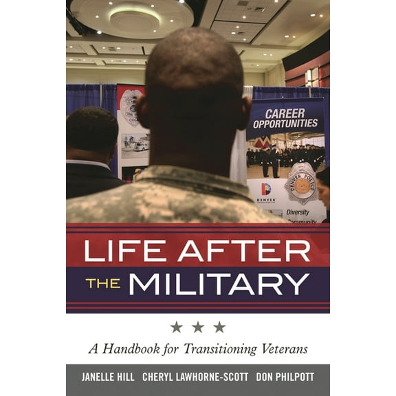 Military Life Life After the Military: A Handbook for Transitioning Veterans, Book 5, (Paperback)