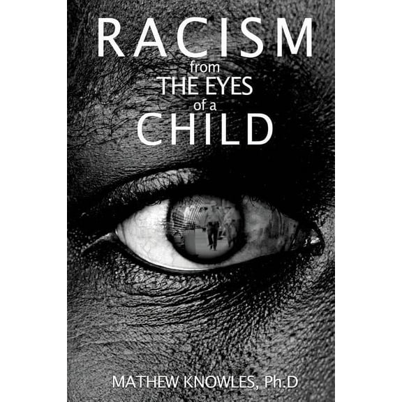 Racism From the Eyes of a Child (Paperback)