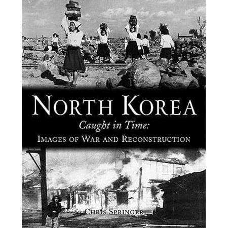 North Korea: Caught in Time : Images of War and (Best Documentaries On North Korea)