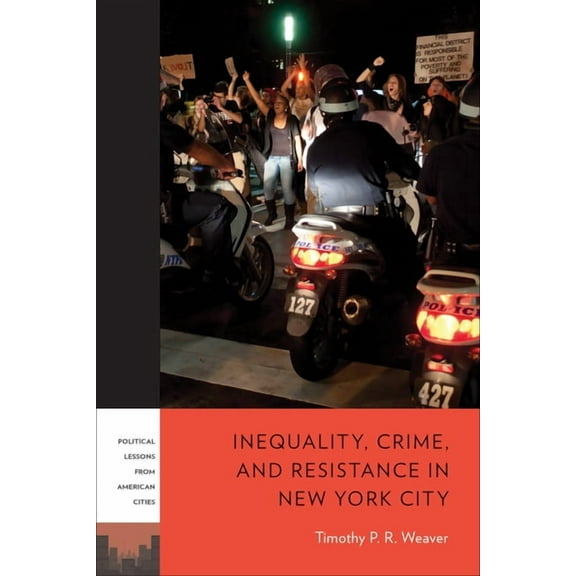 Plac: Political Lessons from American Ci Inequality, Crime, and Resistance in New York City, (Hardcover)