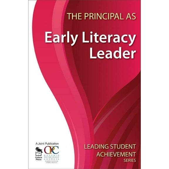Leading Student Achievement The Principal as Early Literacy Leader, (Paperback)