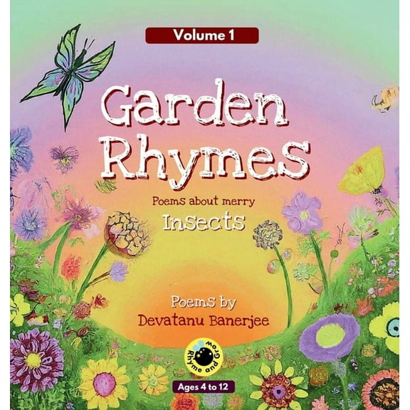 Garden Rhymes Garden Rhymes - Volume 1: Poems about Merry Insects, Book 1, (Hardcover)