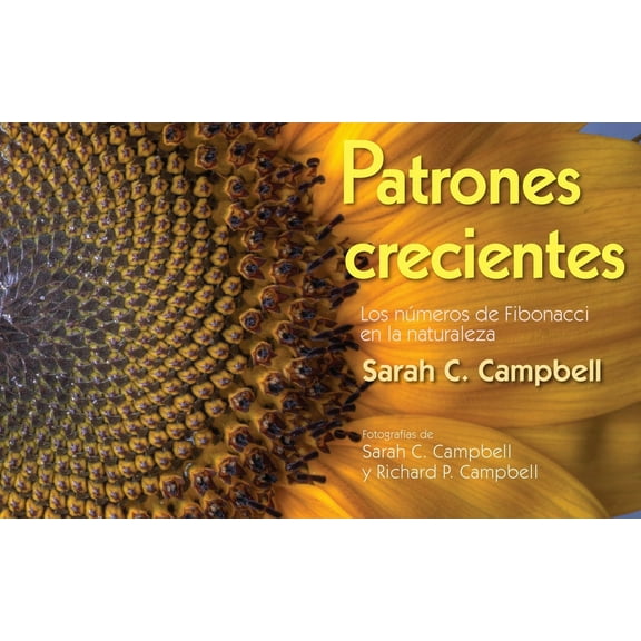 Patrones Crecientes (Growing Patterns): Los NÃºmeros de Fibonacci En La Naturaleza, (Paperback)
