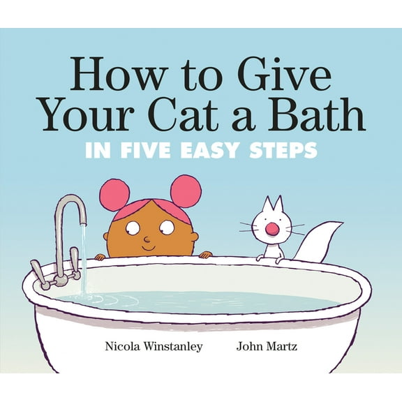 Pre-Owned How to Give Your Cat a Bath: In Five Easy Steps (Paperback) 1774883635 9781774883631