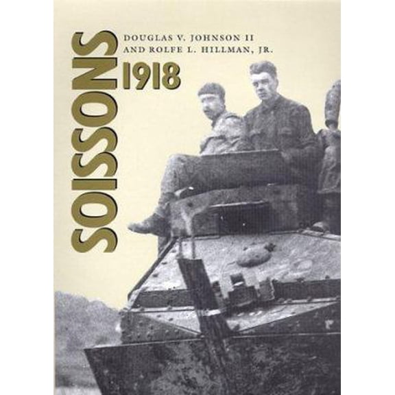 Pre-Owned Soissons, 1918 (Hardcover) 0890968934 9780890968932