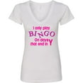 thumbnail image 3 of Inktastic I Only Play Bingo on Days That End in Y Women's V-Neck T-Shirt, 3 of 5