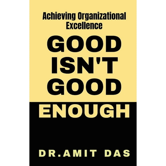 Good Is Not Good Enough, (Paperback)