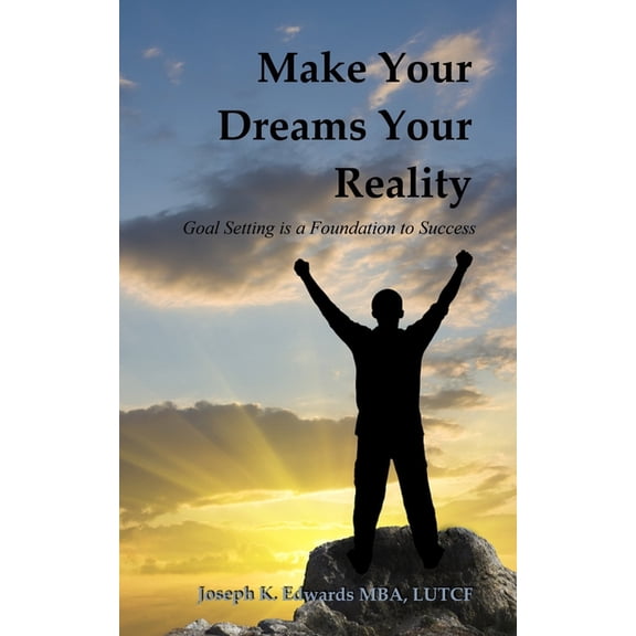 Make Your Dreams Your Reality, (Paperback)
