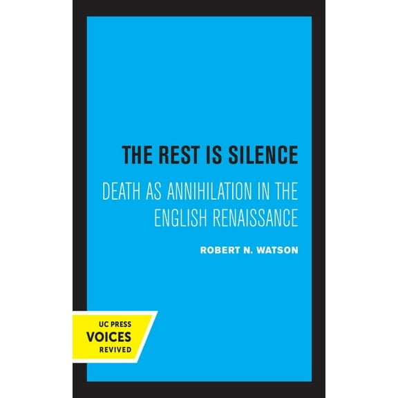 The Rest Is Silence: Death as Annihilation in the English Renaissance, (Paperback)