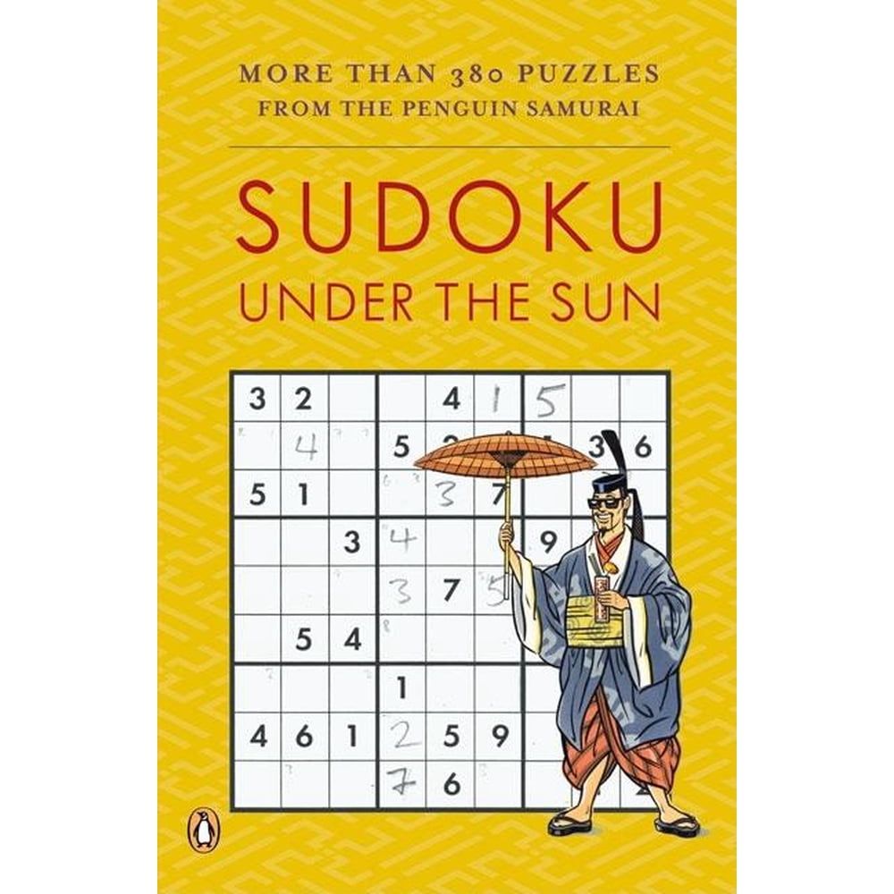 Sudoku Under The Sun More Than 380 Puzzles From The Penguin Samurai 