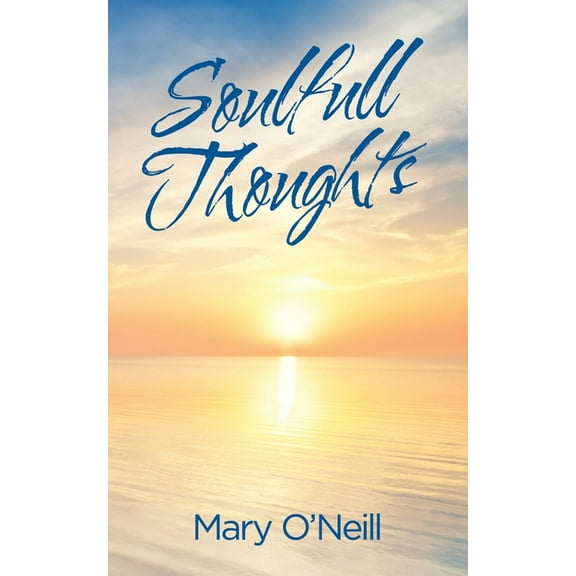 Soulfull Thoughts (Paperback) by Mary O'Neill