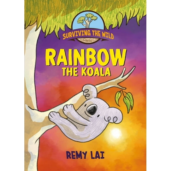 Pre-Owned Surviving the Wild: Rainbow the Koala (Hardcover) 1250785448 9781250785442