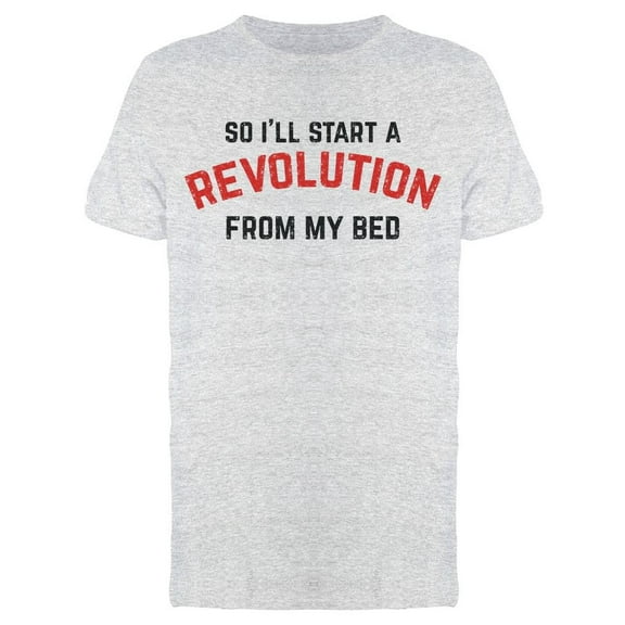 Lazy Revolution From Bed Quote Men's T-shirt