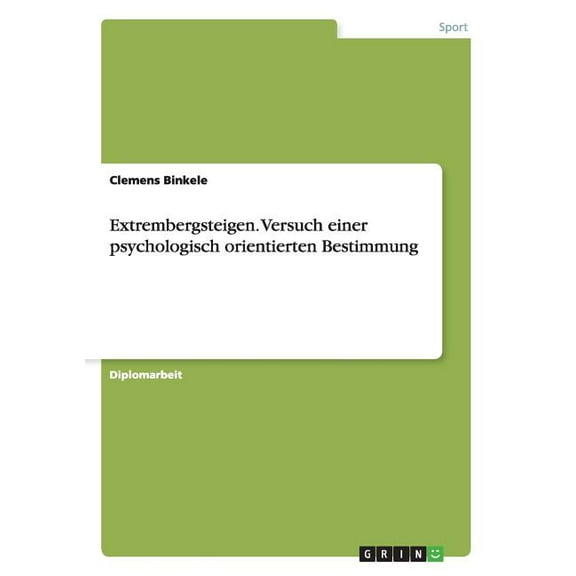 Extrembergsteigen. Versuch einer psychologisch orientierten Bestimmung (Paperback)