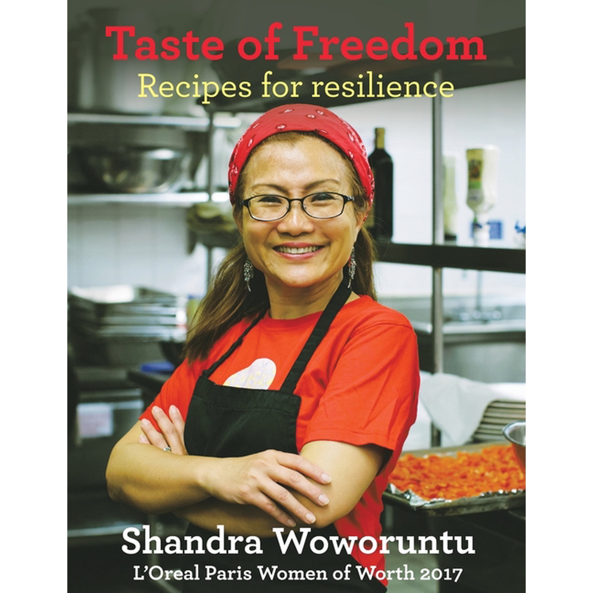 Taste of Freedom: Recipes for Resilience (Paperback) by Shandra Woworuntu