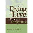 thumbnail image 1 of Pre-Owned Dying to Live: The Power of Forgiveness (Paperback) 0570046440 9780570046448, 1 of 1
