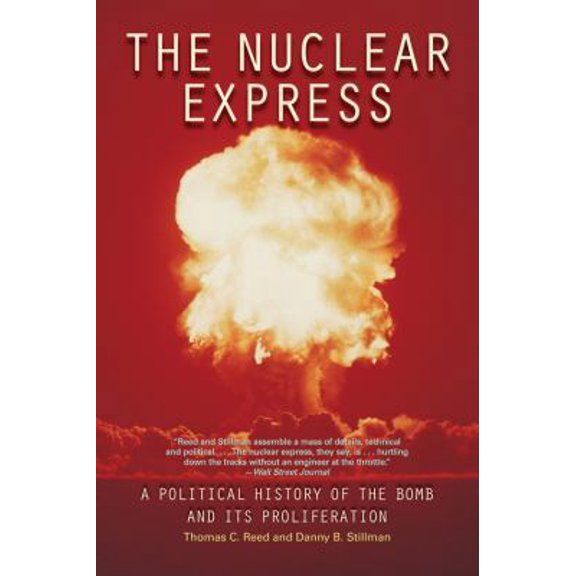 Pre-Owned The Nuclear Express: A Political History of the Bomb and Its Proliferation (Paperback) 076033904X 9780760339046