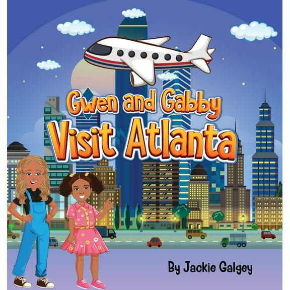 Gwen and Gabby Visit Atlanta, (Hardcover)