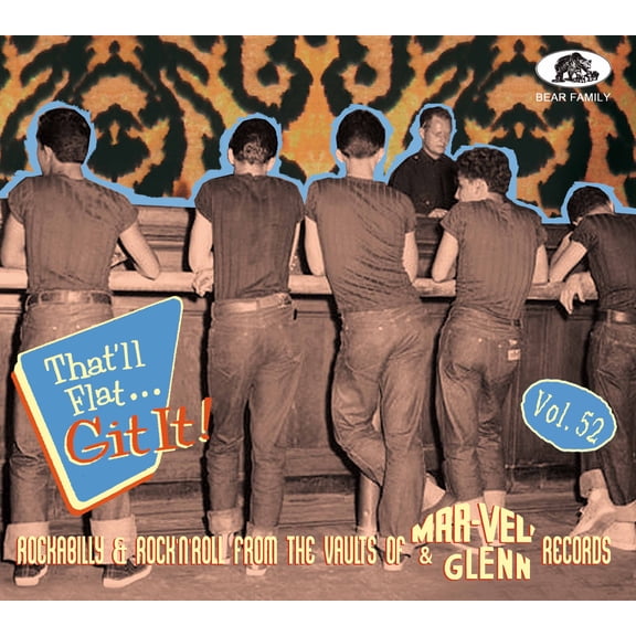 Various Artists - That'll Flat Git It! Vol. 52: Rockabilly & Rock 'n' Roll From The Vaults Of Mar-Vel' & Glenn Records (Various Artists) - Music & Performance - CD
