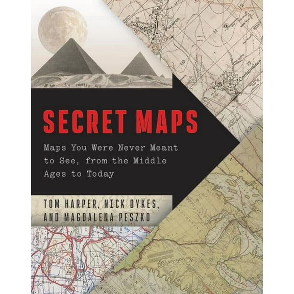 Secret Maps: Maps You Were Never Meant to See, from the Middle Ages to Today, (Hardcover)