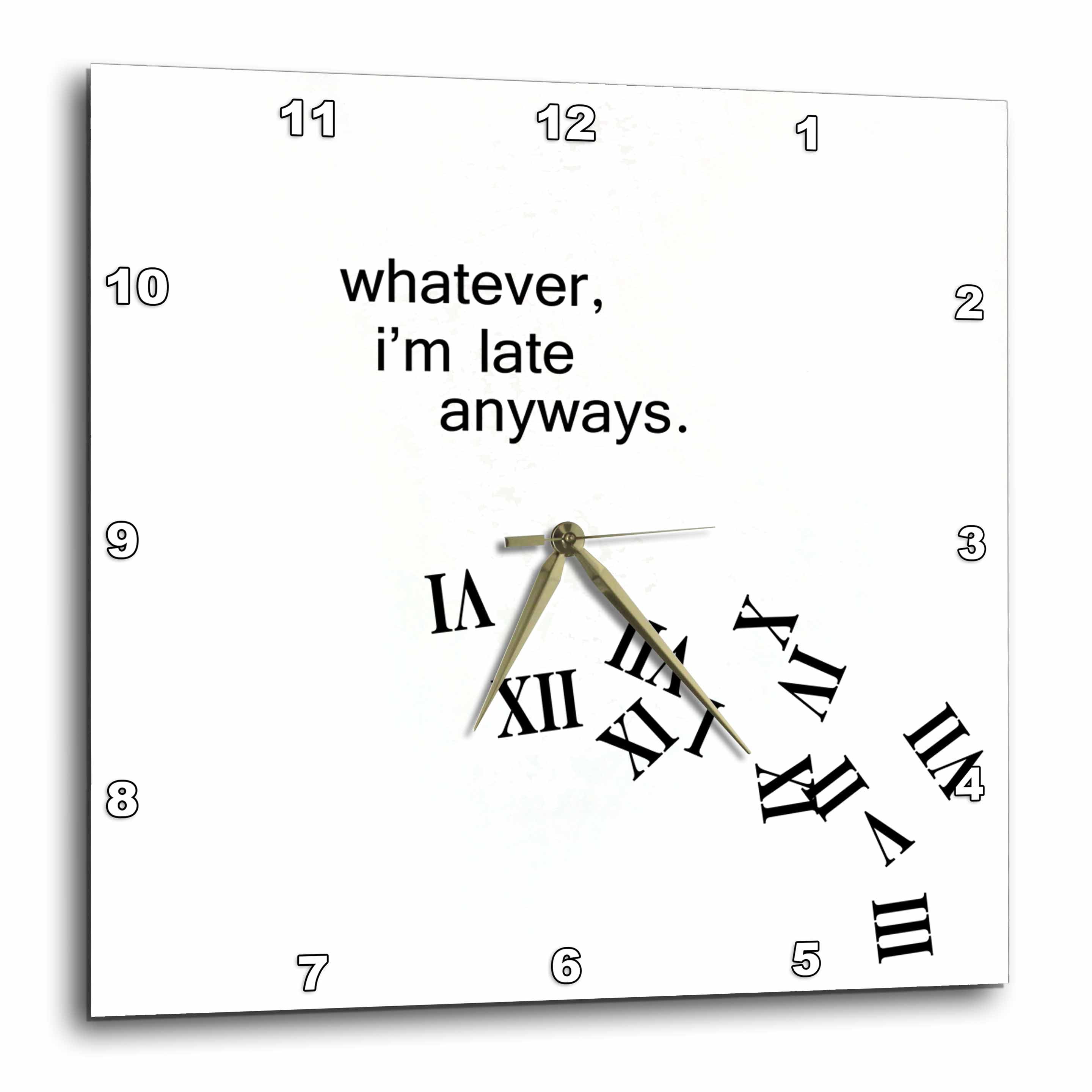 Whatever Im Late Anyways Black and White Square Wall Clock Home Decor Clock Living Room Clock 15 by 15-inch Wall Clock