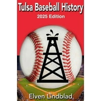Books about Tulsa Tulsa Baseball History 2025 Edition, Book 4, (Paperback)