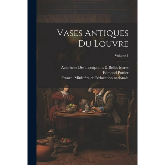 Vases Antiques Du Louvre; Volume 1 (Paperback)