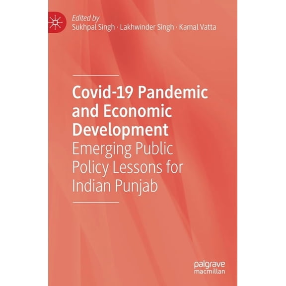 Covid-19 Pandemic and Economic Development: Emerging Public Policy Lessons for Indian Punjab, (Hardcover)