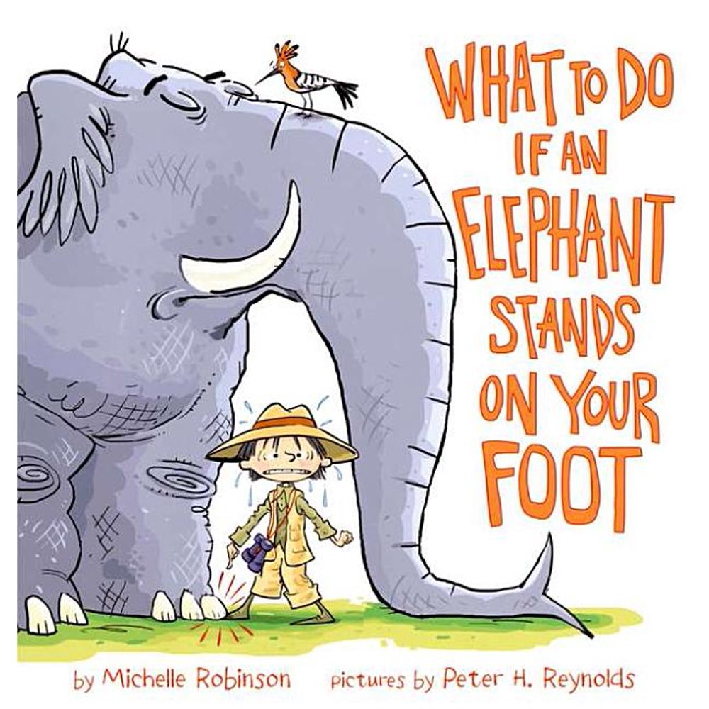 What to Do If an Elephant Stands on Your Foot (Hardcover)