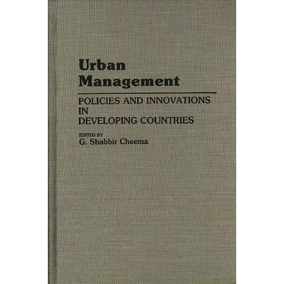 Urban Management: Policies and Innovations in Developing Countries, (Hardcover)