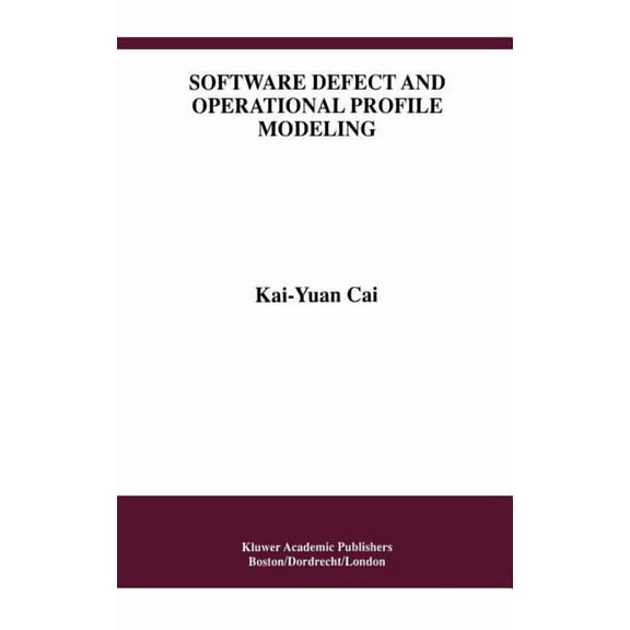 International Software Engineering Software Defect and Operational Profile Modeling, Book 4, (Hardcover)