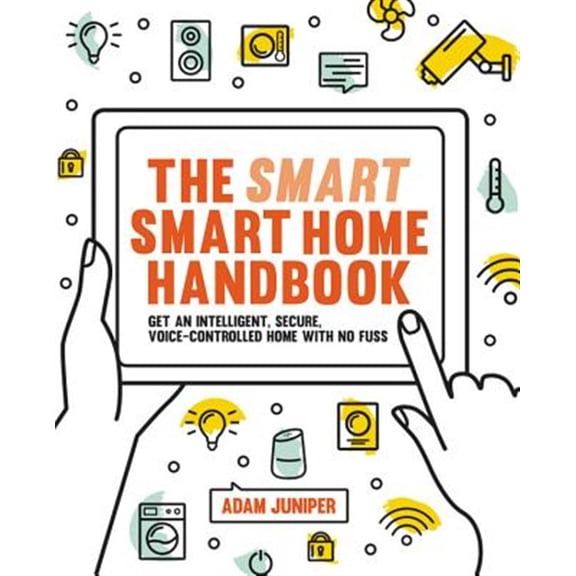 Pre-Owned The Smart Smart Home Handbook : Control Your Home With Your Voice (Paperback)