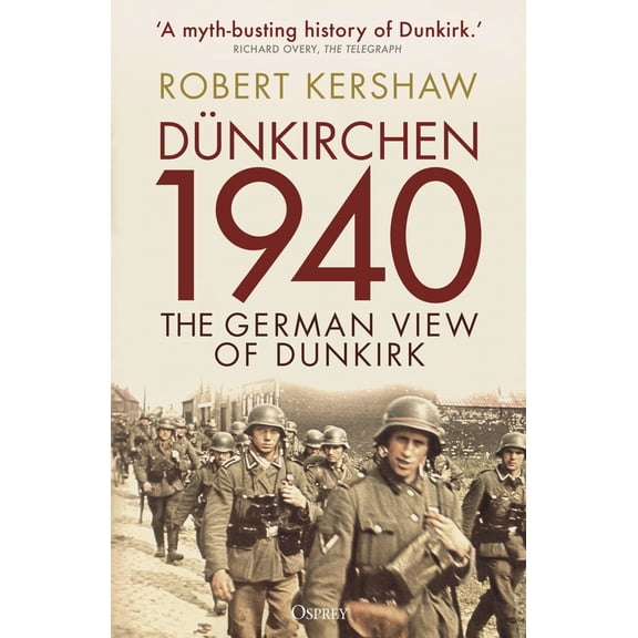 Pre-Owned Dnkirchen 1940: The German View of Dunkirk (Paperback) 147285439X 9781472854391
