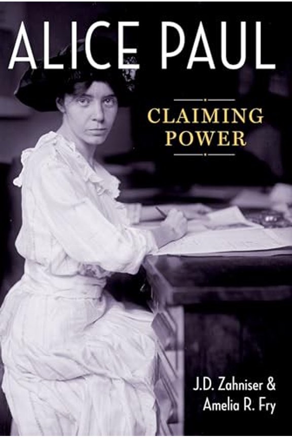 Pre-Owned Alice Paul: Claiming Power (Paperback) 0190932937 9780190932930
