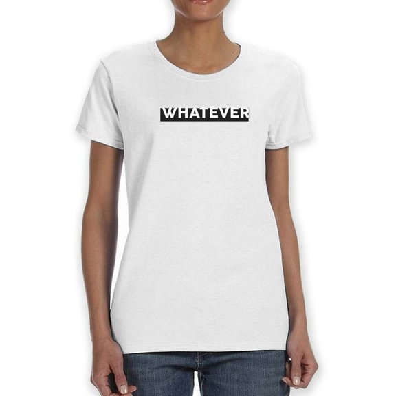 Whatever Attitude Street Fashion Women White T-Shirt, Female x-Large