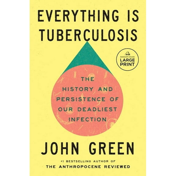 Everything Is Tuberculosis: The History and Persistence of Our Deadliest Infection, (Paperback)