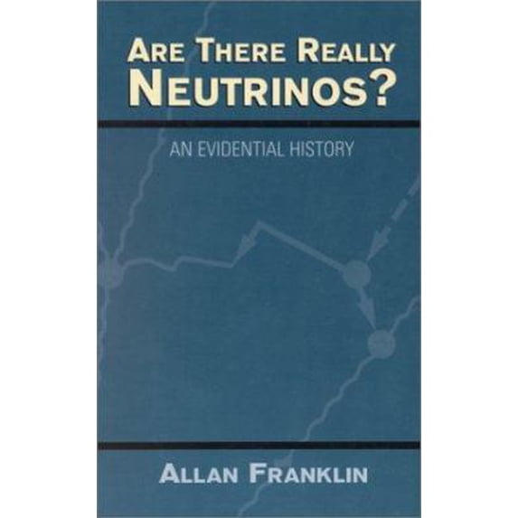 Pre-Owned Are There Really Neutrinos?: An Evidential History (Hardcover) 0738202657 9780738202655
