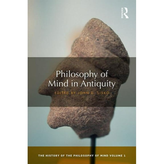History of the Philosophy of Mind Philosophy of Mind in Antiquity: The History of the Philosophy of Mind, Volume 1, (Hardcover)