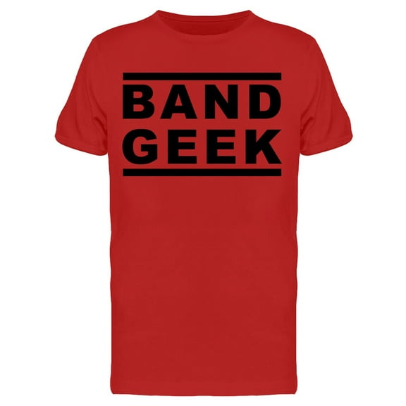 Band Geek Quote Men's T-shirt