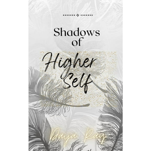 Shadows of my Higher Self, (Paperback)