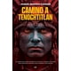 thumbnail image 1 of Libro Camino A Tenochtitlan Tapa Blanda, Autor Joaquin Guerrerocasasola, Editorial Martinez Roca Mexico, 1 of 2