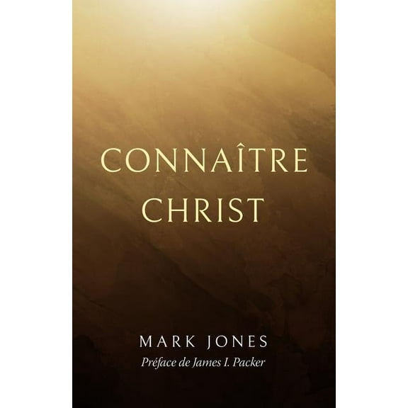 Connaître Christ (Knowing Christ) (Paperback)