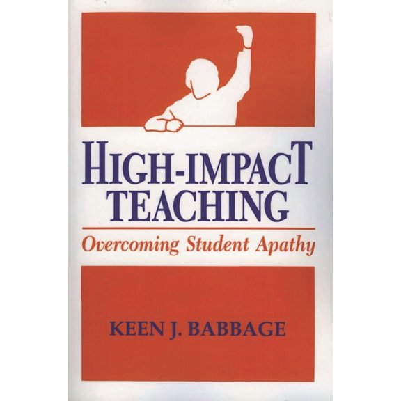 High Impact Teaching: Overcoming Student Apathy, (Paperback)