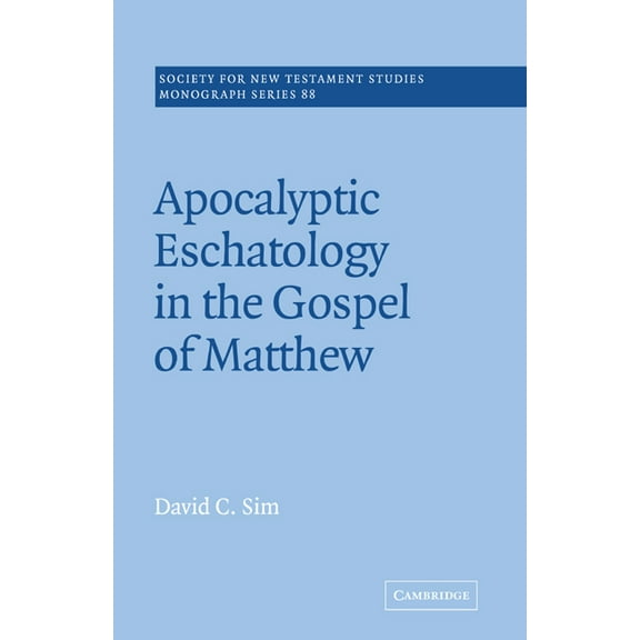 Society for New Testament Studies Monogr Apocalyptic Eschatology in the Gospel of Matthew, Book 88, (Paperback)