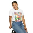 thumbnail image 6 of Colorful In A World Full of Roses Be A Succulent Comfort Colors Shirt, 6 of 6